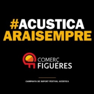 Comerç Figueres amb l' #Acusticaaraisempre